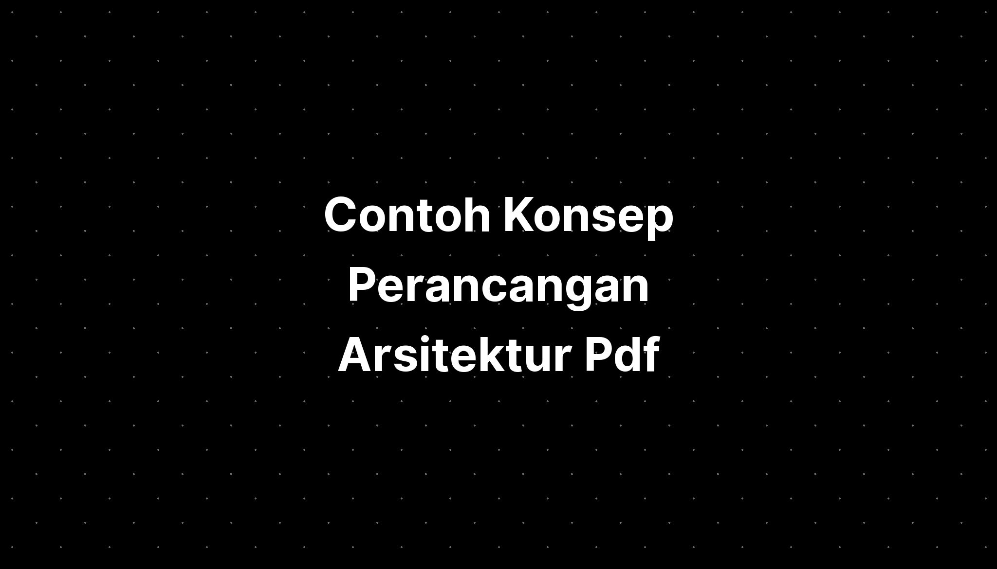 Contoh Konsep Perancangan Arsitektur Pdf Imagesee